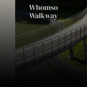Whomso Walkway