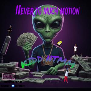 Never to much motion vol1 (Explicit)