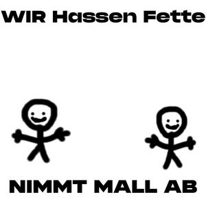 Nimm Ab Du Fette