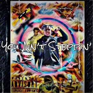 You Ain't Steppin' (Radio Edit)