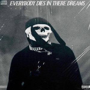 EVERYBODY DIES IN THERE DREAMS (Explicit)