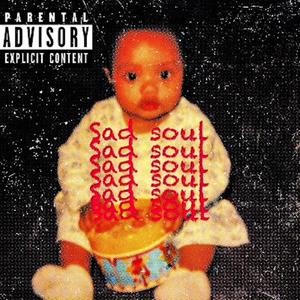 Sad Soul (Explicit)