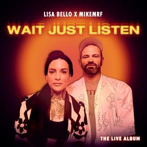 Wait Just Listen (The Live Album)