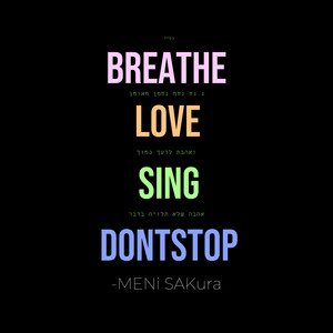 Breathe Love Sing dontstop