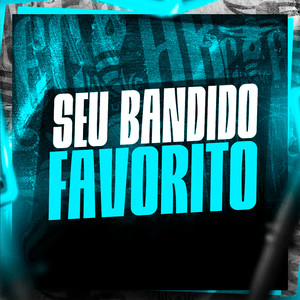 Seu Bandido Favorito (Explicit)