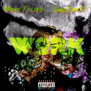 Work (feat. Mark Faliko) (Explicit)