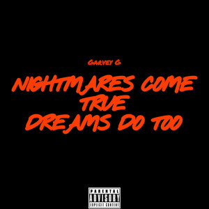 Nightmares Come True, Dreams Do Too (Explicit)