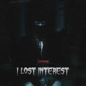 I Lost Interest (Explicit)