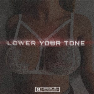 Lower Your Tone (Explicit)