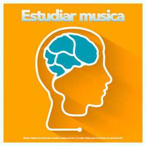 Estudiar musica: Música relajante de fondo para estudiar, música para leer y la mejor música para el enfoque y la concentración