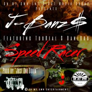Speed Racer (feat. TOOREAL & DaneDru) (Explicit)