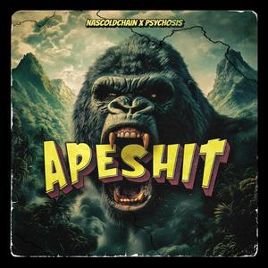 APESHIT (feat. Psychosis) (Explicit)