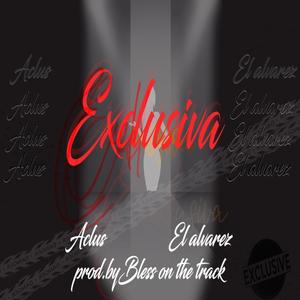 Exclusiva(feat. Álvarez & Bless On The Track)