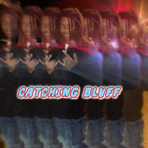 catching Bluff (Explicit)