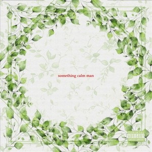 Something Calm Man (Explicit)