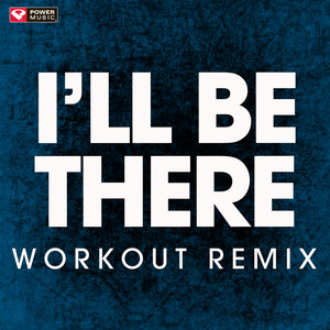 I'll Be There (Extended Workout Remix)