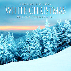 Portico Holiday: White Christmas, Vol. 21