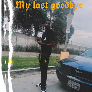 My Last Goodbye (Explicit)