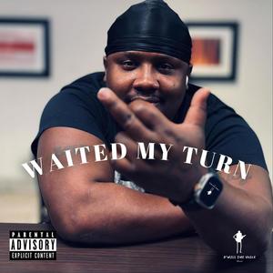 Waited My Turn (Explicit)