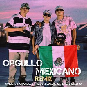Orgullo Mexicano (feat. Smile 38, Treepy, Dalers official & Dxnny CJ) (Remix|Explicit)