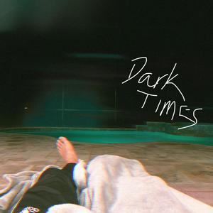 Dark Times (Explicit)