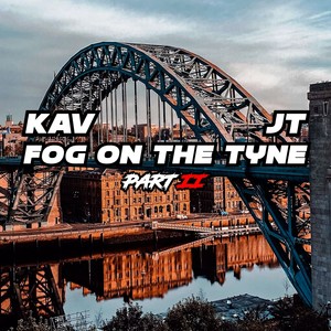 Fog on the Tyne Part II (Explicit)