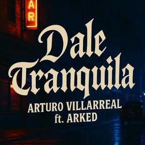 Dale Tranquila (Explicit)