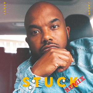 Stuck (Jaye Berry Jam Remix)