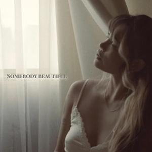 Somebody Beautiful