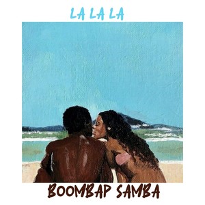 BOOMBAP SAMBA  LA LA LA (Explicit)