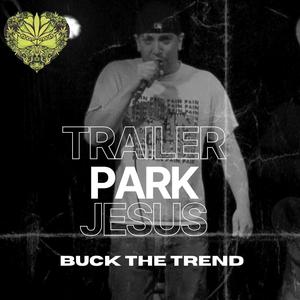 Trailer Park Jesus (Explicit)