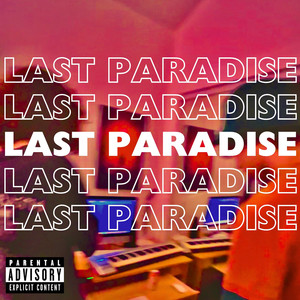 Last Paradise (Explicit)