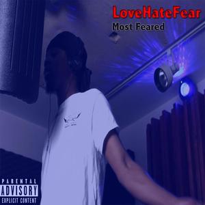 LoveHateFear : Most Feared (Explicit)