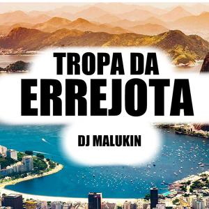 TROPA DA ERREJOTA (Explicit)