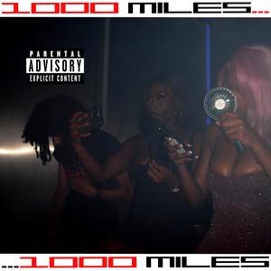 1000 miles (Explicit)