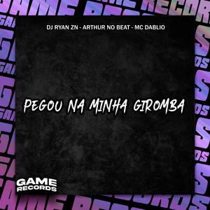 Pegou Na Minha Giromba (Explicit)