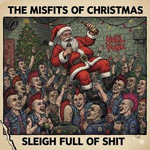The Misfits of Christmas / Sleigh Full of Shit (Explicit)