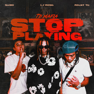 Stop Playing (Explicit)