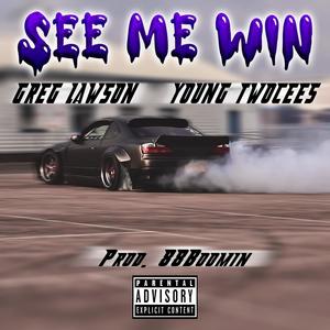 See Me Win(feat. Young Twocees)
