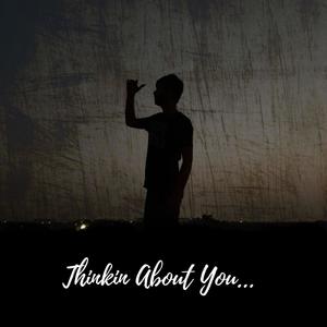Thinkin About You(feat. SickMoney)