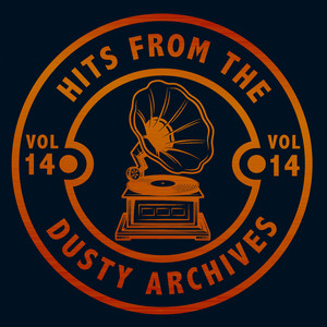 Hits from the Dusty Archives, Vol. 14