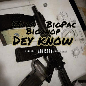 Dey Know (feat. Y3lla & Big Pac) [Remix] [Explicit]