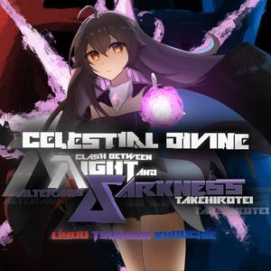 Celestial Divine ~Clash between λight and δarkness~ (feat. takehirotei)