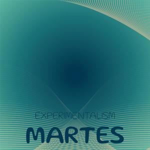 Experimentalism Martes