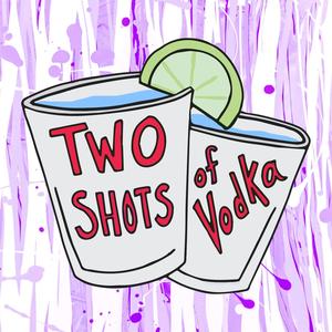 Two Shots Of Vodka