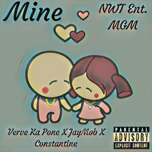 Mine (feat. Constantine & JayMob) (Explicit)