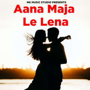 Aana Maja Le Lena