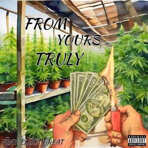 From yours truly (feat. Elliot Great) [Explicit]