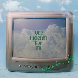 Que Hicieron Por Mi (feat. JMJ) [Explicit]