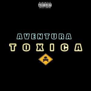 Aventura Toxica (Explicit)